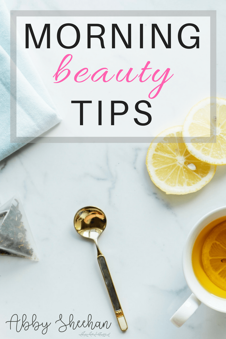 The best morning beauty tips to help you kick start your day and feel beautifully glowing all day long! Your beauty routine for the morning starts from the inside out! #morningbeautytips #beautytips #beautyroutine #morning #beautyhacks